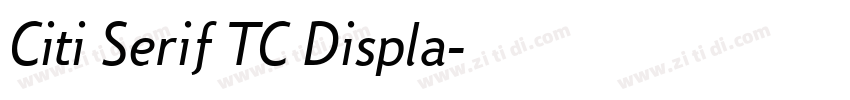 Citi Serif TC Displa字体转换